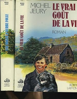 Image du vendeur pour LE VRAI GOUT DE LA VIE. TOMES I ET II. (TOME II : UNE ODEUR D'HERBE FOLLE). mis en vente par Le-Livre