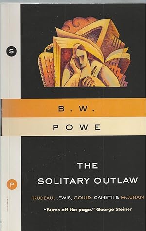 Solitary Outlaw, The Trudeau, Lewis, Gould, Canetti & McLuhan