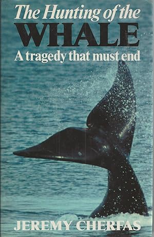 Imagen del vendedor de Hunting Of The Whale, The A Tragedy That Must End a la venta por BYTOWN BOOKERY