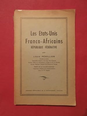 Seller image for Les tats unis franco-africains, rpublique fdrative for sale by Tant qu'il y aura des livres