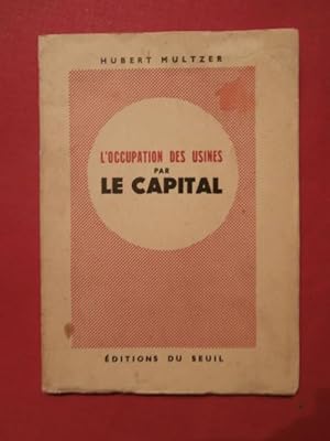 Seller image for L'occupation des usines par le capital for sale by Tant qu'il y aura des livres