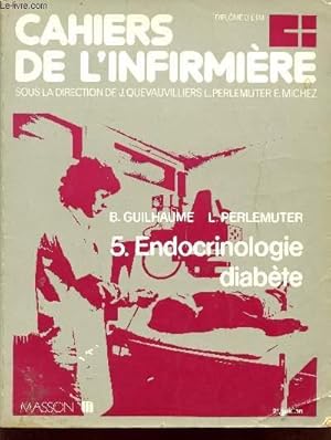 Bild des Verkufers fr CAHIERS DE L'INFIRMIERE / 5 - ENDOCRINOLOGIE - DIABETE / 2 EDITION. zum Verkauf von Le-Livre