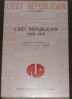 L'Est Républicain (1889-1914) ? Naissance et développement d'un grand quotidien régional.