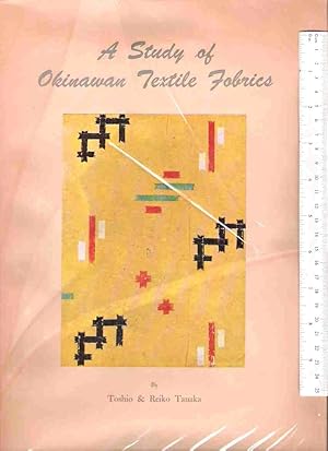 Seller image for A Study of Okinawan Textile Fabrics with Explanatory Notes on Illustrations for sale by Hyde Brothers, Booksellers