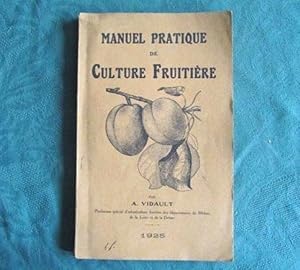 Manuel Pratique de Culture Fruitière.