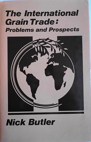 Seller image for The International Grain Trade: Problems and Prospects for sale by School Haus Books