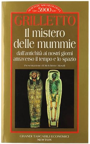 IL MISTERO DELLE MUMMIE dall'antichità ai nostri giorni attraverso il tempo e lo spazio.: