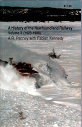 Seller image for A HISTORY OF THE NEWFOUNDLAND RAILWAY,Volume II 1923-1988 for sale by Harry E Bagley Books Ltd