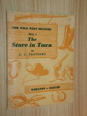 The Store In Town: The Wild West Readers Book 3