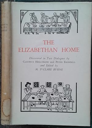 Image du vendeur pour THE ELIZABETHAN HOME. DISCOVERED IN TWO DIALOGUES BY CLAUDIUS HOLLYBAND AND PETER ERONDELL. mis en vente par Graham York Rare Books ABA ILAB