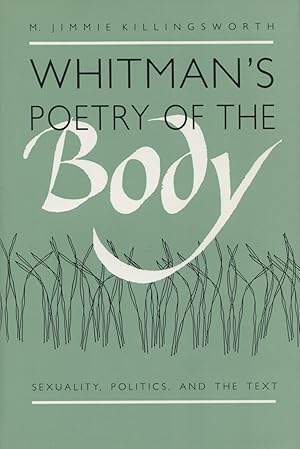 Bild des Verkufers fr Whitman's Poetry Of The Body: Sexuality, Politics, And The Text zum Verkauf von Kenneth A. Himber