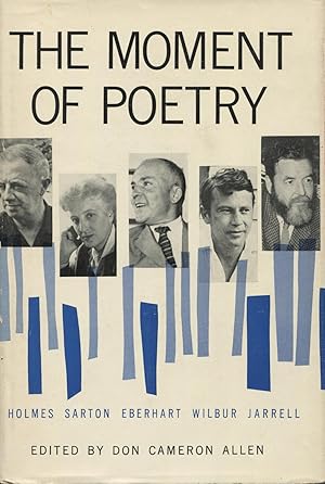 Image du vendeur pour The Moment Of Poetry: Holmes, Sarton, Eberhart, Wilbur, and Jarrell mis en vente par Kenneth A. Himber