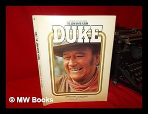 Imagen del vendedor de Duke : the John Wayne Album : the Legend of Our Time / John Boswell & Jay David ; Foreword by Richard Schickel a la venta por MW Books Ltd.