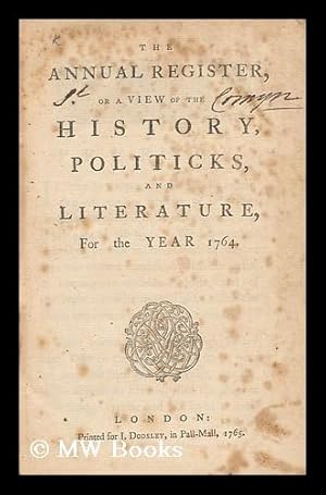 Imagen del vendedor de The Annual Register, or a View of the History, Politicks, and Literature, for the Year 1764 a la venta por MW Books Ltd.