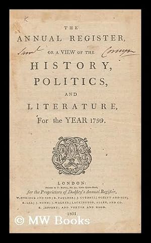 Image du vendeur pour The Annual Register, or a View of the History, Politicks, and Literature, for the Year 1799 mis en vente par MW Books Ltd.