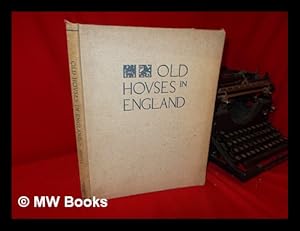 Seller image for Old Houses in England, by Rowland C. Hunter for sale by MW Books Ltd.