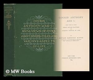 Seller image for Cousin Anthony and I : Some Views of Ours about Divers Matters and Various Aspects of Life / by Edward Sandford Martin for sale by MW Books Ltd.