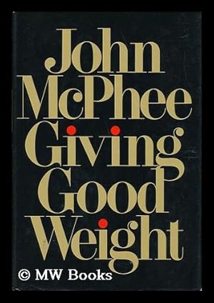 Imagen del vendedor de Giving Good Weight / John McPhee a la venta por MW Books Ltd.