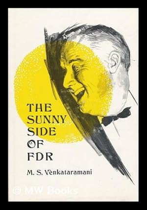 Seller image for The Sunny Side of FDR. Compiled and Edited by M. S. Venkataramani for sale by MW Books Ltd.