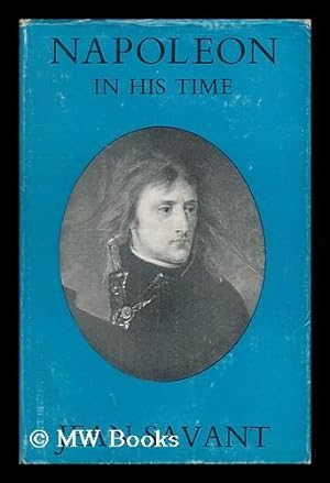 Seller image for Napoleon in His Time. Translated from the French by Katherine John for sale by MW Books Ltd.
