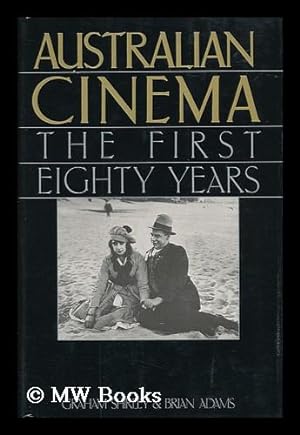 Seller image for Australian Cinema, the First Eighty Years / Graham Shirley & Brian Adams for sale by MW Books Ltd.