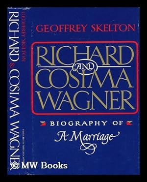 Seller image for Richard and Cosima Wagner : Biography of a Marriage / by Geoffrey Skelton for sale by MW Books Ltd.