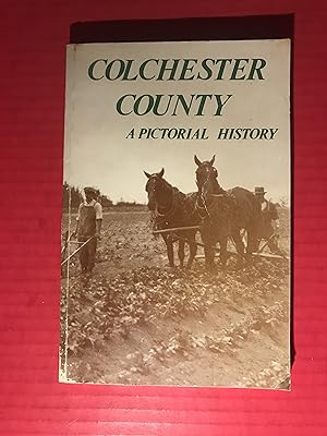 Colchester County: A Pictorial History