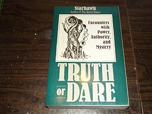 Truth or Dare: Encounters With Power, Authority and Mystery