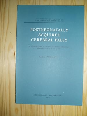 Postneonatally Acquired Cerebral Palsy. A Study of the Aetiology, Clinical Findings & Prognosis i...