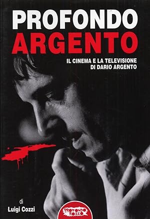 Immagine del venditore per Profondo Argento. Il Cinema e la Televisione di Dario Argento venduto da Libro Co. Italia Srl