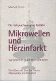 Bild des Verkufers fr Mikrowellen und Herzinfarkt - die totgeschwiegene Gefahr. wie gefhrlich ist der neue Mobilfunk? Eine bersicht ber das Thema Mikrowellen und Krankheit. zum Verkauf von Druckwaren Antiquariat