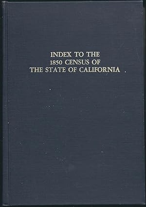 Image du vendeur pour Index to the 1850 Census of the State of California mis en vente par Eve's Book Garden