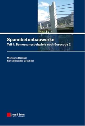 Seller image for Spannbetonbauwerke : Teil 4: Bemessungsbeispiele Nach Eurocode 2 -Language: german for sale by GreatBookPrices