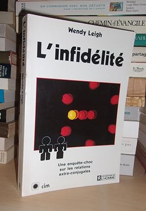 Image du vendeur pour L'INFIDELITE : Une Enqute-Choc Sur Les Relations Extra-Conjuguales mis en vente par Planet's books