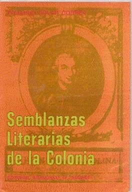 Seller image for Semblanzas Literarias de la Colonia for sale by El libro que vuela