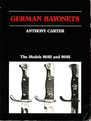 Imagen del vendedor de German Bayonets: The Models 98/02 and 98/05 a la venta por COLLECTOPHILE