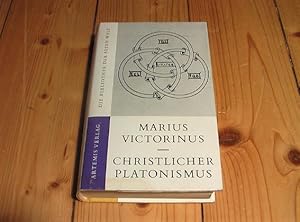 Christlicher Platonismus. Die theologischen Schriften des Marius Victorinus.