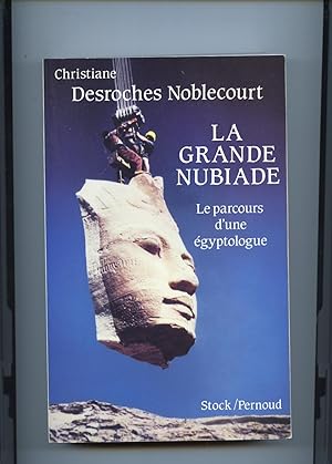 LA GRANDE NUBIADE OU LE PARCOURS D'UNE EGYPTOLOGUE