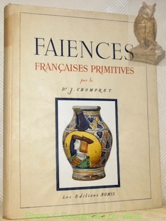 Bild des Verkufers fr Les faences franaises primitives d'aprs les apothicaireries hospitalires. Prface de Hans Haug, conservateur des Muses de Strasbourg. Avec 8 reproductions en couleurs et 220 reproductions monochromes. zum Verkauf von Bouquinerie du Varis