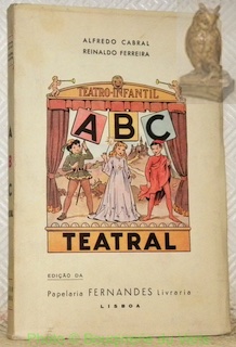 Seller image for ABC teatral. Recitativos, episodios dramaticos, fantasias, comedias, peas radiofonicas e canoes para as crianas de Portugal e Brasil. Com um gui muito util para os organizadores de espectaculos infantis. for sale by Bouquinerie du Varis