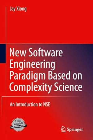 Bild des Verkufers fr New Software Engineering Paradigm Based on Complexity Science : An Introduction to NSE zum Verkauf von AHA-BUCH GmbH