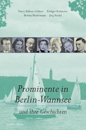 Image du vendeur pour Prominente in Berlin-Wannsee : Und ihre Geschichten mis en vente par AHA-BUCH GmbH