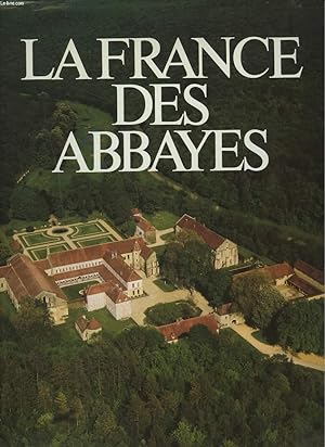 Bild des Verkufers fr LA FRANCE DES ABBAYES zum Verkauf von Le-Livre