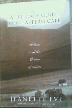 A Literary Guide to the Eastern Cape: Places and the Voices of Writers