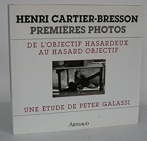 Henri Cartier-Bresson: premières photos De l`objectif hasardeux au hasard objectif. Traduit de l`...