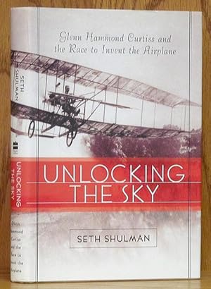 Bild des Verkufers fr Unlocking the Sky: Glen Hammond Curtiss and the Race to Invent the Airplane zum Verkauf von Schroeder's Book Haven