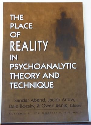 Image du vendeur pour THE PLACE OF REALITY IN PSYCHOANALYTIC THEORY AND TECHNIQUE mis en vente par RON RAMSWICK BOOKS, IOBA
