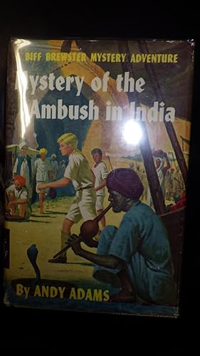 Imagen del vendedor de Mystery of the Ambush in India SERIES #7 of 13 , Biff Brewster Mystery Adventure, In RARE Color Dustjacket of Blonde Boy in White Shorts Walking & Snake Charmer in Purple Turban Playing for Snake in the Basket in Marketplace, a la venta por Bluff Park Rare Books