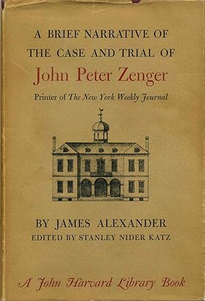 Image du vendeur pour A BRIEF NARRATIVE OF THE CASE AND TRIAL OF PETER ZENGER. Printer of the New York Weekly Journal. mis en vente par Kurt Gippert Bookseller (ABAA)