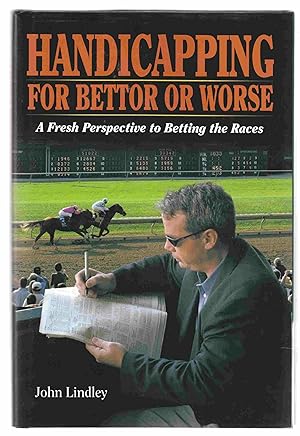 Seller image for Handicapping for Bettor or Worse A Fresh Perspective to Betting the Races for sale by Riverwash Books (IOBA)